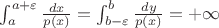 $\int_a^{a+\varepsilon} \frac {dx}{p(x)}= \int_{b-\varepsilon }^b \frac{dy}{p(x)} = +\infty$