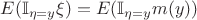 $E(\mathbb{I}_{\eta=y}\xi) = E(\mathbb{I}_{\eta=y}m(y))$