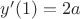 $y'(1)=2a$