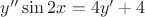$y''\sin2x=4y'+4$