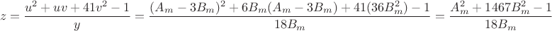 $$z = \frac{u^2 + uv + 41v^2 - 1}{y} = \frac{(A_m-3B_m)^2 + 6B_m(A_m-3B_m) + 41(36B_m^2) - 1}{18B_m} = \frac{A_m^2 + 1467B_m^2 - 1}{18B_m}$$