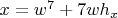 $x=w^7+7wh_x$