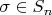 $\sigma \in S_n$