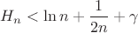 $H_n<\ln n+\dfrac{1}{2n}+\gamma$