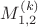 $M_{1,2}^{(k)}$