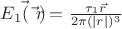 $\vec{E_1(\vec{r})} = \frac{\tau_1\vec{r}}{2\pi (\left\lvert r\right\rvert)^3}$