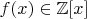 $f(x)\in\mathbb Z[x]$