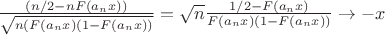 $\frac{(n/2-nF(a_nx))}{\sqrt{n(F(a_nx)(1-F(a_nx))}}=\sqrt{n}\frac{1/2-F(a_nx)}{F(a_nx)(1-F(a_nx))}\to -x$