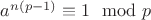 $a^{n(p-1)}\equiv 1 \mod p$