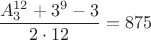 $$\frac{A_3^{12}+3^9 -3}{2\cdot12}=875$$
