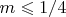 $m\leqslant 1/4$