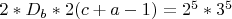 $2*D_b*2(c+a-1)=2^5*3^5$