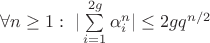 $\forall n \geq 1: \ |\sum\limits_{i=1}^{2g} \alpha_i^n| \leq 2 g q^{n/2}$