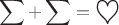 $$\sum + \sum=\raisebox{-3.5pt}{\(\scalebox{1.8}{\(\heartsuit\)}\)}$$