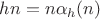 $hn=n\alpha_h(n)$