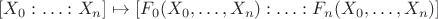 $[X_0 : \ldots : X_n] \mapsto [F_0(X_0, \ldots, X_n) : \ldots : F_n(X_0, \ldots, X_n)]$