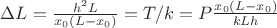 \Delta L=\frac {h^2L} {x_0(L-x_0)}=T/k=P\frac {x_0(L-x_0)} {kLh}