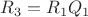 $R_3=R_1Q_1$