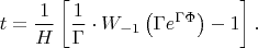 $$
t = \frac{1}{H} \left[ \frac{1}{\Gamma}\cdot W_{-1}\left( \Gamma e^{\Gamma\Phi} \right) - 1\right].
$$