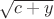 $\sqrt{c+y}$
