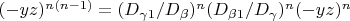 $(-y z)^{n(n-1)}=(D_{\gamma1}/D_{\beta})^n (D_{\beta1}/D_{\gamma})^n (-yz)^n$