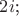 $2i$;