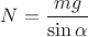 $N=\dfrac{mg}{\sin\alpha}$