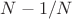 $N-1/N$