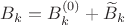 ${B_k=B_k^{(0)}+\widetilde B_k}$
