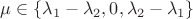 $\mu\in \{\lambda_1-\lambda_2,0,\lambda_2-\lambda_1\}$