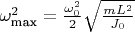 $\omega_{\text{max}}^2 = \frac{\omega_0^2}{2}\sqrt{\frac{mL^2}{J_0}}$