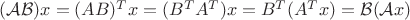$(\mathcal{AB})x = (AB)^T x = (B^T A^T) x = B^T (A^T x) = \mathcal{B} (\mathcal{A} x)$