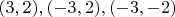 $(3,2), (-3,2), (-3,-2)$