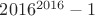 $2016^{2016}-1$