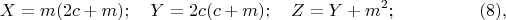 $$X=m(2c+m);\quad Y=2c(c+m);\quad Z=Y+m^2;\eqno(8),$$