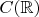 $C(\mathbb{R})$