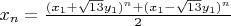 $ x_n  = \frac{{(x_1  + \sqrt {13} y_1 )^n  + (x_1  - \sqrt {13} y_1 )^n }}{2}  $