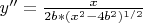 $y''= \frac {x} {2b*(x^2-4b^2)^{1/2}}$