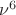 $\nu^6$
