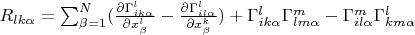 $ R_{lk \alpha}=\sum_{\beta=1}^N (\frac{\partial \Gamma_{ik \alpha}^l}{\partial x_{\beta}^l}- \frac{\partial \Gamma_{il \alpha}^l}{\partial x_{\beta}^k})+\Gamma_{ik \alpha}^l \Gamma_{lm \alpha}^m- \Gamma_{il \alpha}^m \Gamma_{km \alpha}^l$