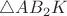 $\triangle AB_2K$ $\triangle AB_2K$