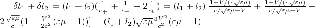 $ \delta t_{1}+\delta t_{2}=(l_1+l_2)(\frac{1}{c_+}+\frac{1}{c_-}-2\frac{1}{c_0}) =
 (l_1+l_2)[\frac{1+V/(c\sqrt{\varepsilon \mu})}{ c/\sqrt{\varepsilon \mu}+V}+\frac{1-V/(c\sqrt{\varepsilon \mu})}{c/\sqrt{\varepsilon \mu}-V}-2\frac{\sqrt{\varepsilon \mu}}{c}(1-\frac{V^2}{2c^2}(\varepsilon \mu -1))]=(l_1+l_2)\sqrt{\varepsilon \mu}\frac{3V^2}{c^2}(\varepsilon \mu -1) $