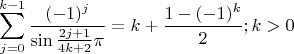 $$\sum\limits_{j=0}^{k-1}\frac{(-1)^j}{\sin{\frac{2j+1}{4k+2}\pi}}=k+\frac{1-(-1)^k}{2}; k>0$$