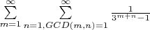 $\sum\limits_{m=1}^{\infty }{\sum\limits_{n=1, GCD(m,n)=1}^{\infty }{\frac{1}{{{3}^{m+n}}-1}}}$