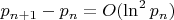 $p_{n+1}-p_n=O(\ln ^2 p_n)$