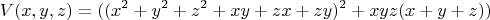 $$V(x,y,z)=((x^2+y^2+z^2+xy+zx+zy)^2+xyz(x+y+z))$$