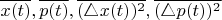 $\overline{x(t)}, \overline{p(t)}, \overline{(\triangle{x(t)})^2}, \overline{(\triangle{p(t)})^2}$