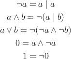 \begin{gather*} 
\neg a = a \mid a \\ 
a \wedge b = \neg (a \mid b) \\ 
a \vee b = \neg (\neg a \wedge \neg b) \\ 
0 = a \wedge \neg a \\ 
1 = \neg 0 
\end{gather*}