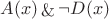 $A(x) \mathop{\&} \neg D(x)$