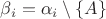$\beta_i = \alpha_i \setminus \{ A \}$